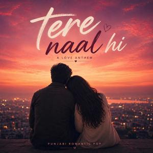 Tere Naal Hi (Love Anthem)