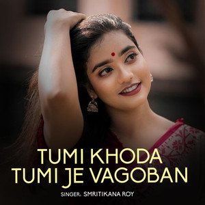 Tumi Khoda Tumi Je Vagoban