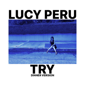 Try (Dinner Version)