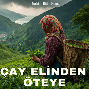 Çay Elinden Öteye