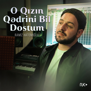 O Qızın Qədrini Bil Dostum