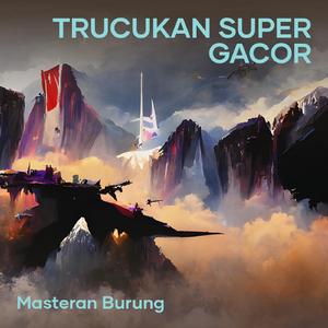 Trucukan Super Gacor