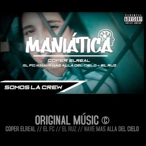 Maniatica (feat. Nave Más Allá Del Cielo, El_FC & Coper El Real)