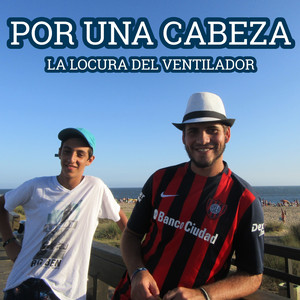 Por Una Cabeza