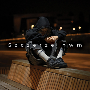 Szczerze nwm