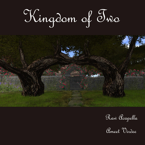 Kingdom of Two (Raw Acapella)