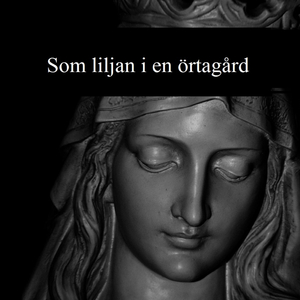 Som liljan i en örtagård