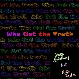 Who Got The Truth? (feat. Mike Taylor)
