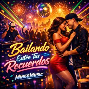 Bailando Entre Tus Recuerdos