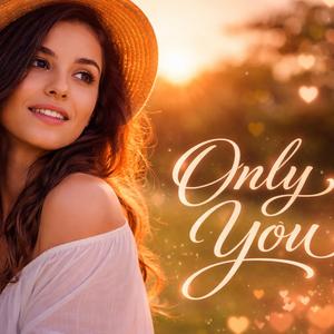 ' Only You ' (Original Music Mix 2026)