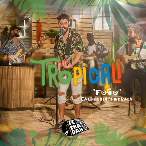 Tropicali #02: Fogo