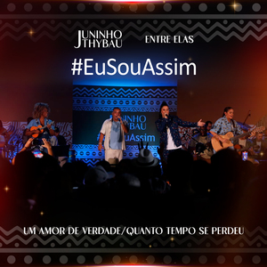 Um Amor De Verdade/ Quanto Tempo Se Perdeu (Eu Sou Assim, Ao Vivo)