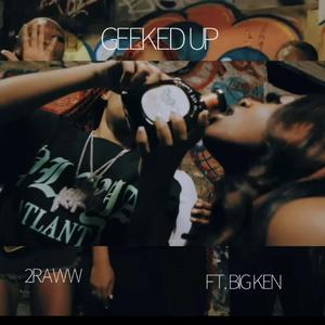 Geeked Up (feat. BIG KEN)