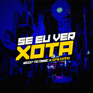 Se Eu Ver Xota