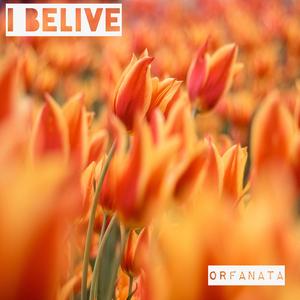 I Belive
