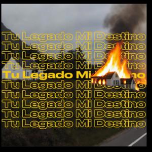 Tu Legado Mi Destino