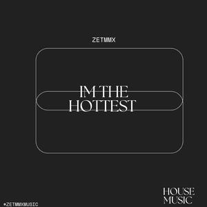 Im The Hottest