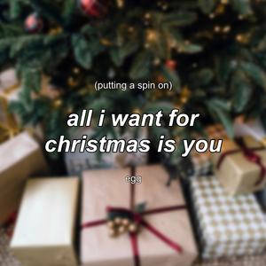putting a spin on all i want for christmas is you