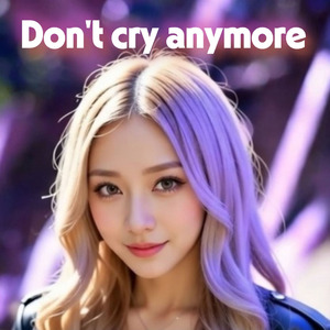 Don't cry anymore
