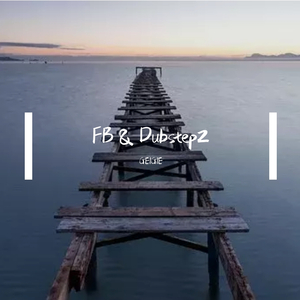 FB＆Dubstep2