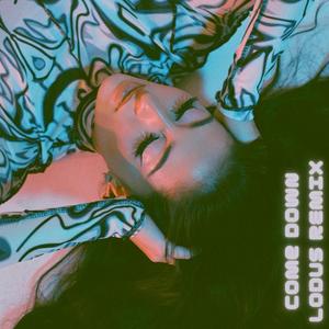 Come Down (LODUS Remix)