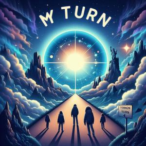 MY TURN