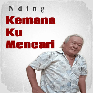 Kemana Ku Mencari