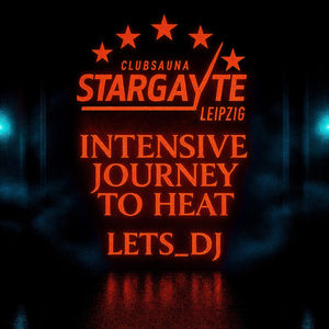 Intensive Journey to Heat (Clubsauna Stargayte Leipzig)