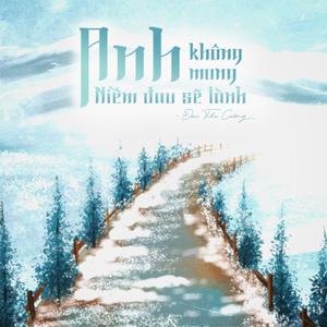 Anh không mong niềm đau sẽ lành