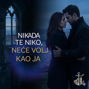 Nikada te niko neće voljeti , kao ja