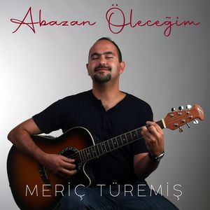Abazan Öleceğim