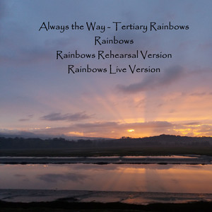 Rainbows (Live Rehearsal Version 18.11.10 Glasgow)