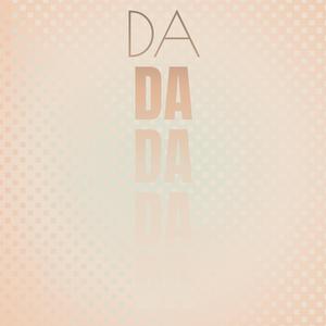 Da da da da da