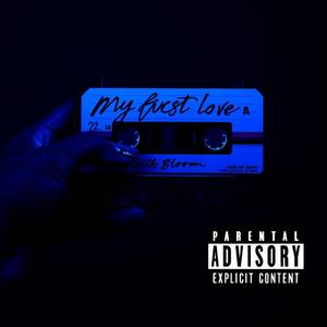 My First Love (feat. Silk Bloom)
