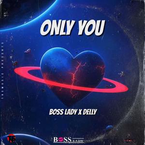 Only You (feat. Delly)