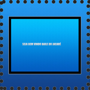 SEJA BEM VINDO BAILE DO JACARÉ