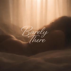 Barely There