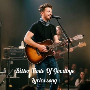 Bitter Taste Of Goodbye