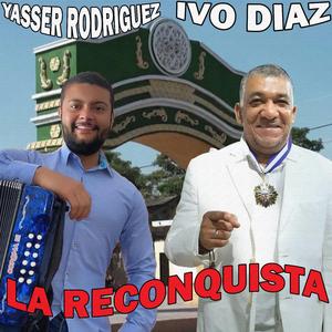 La Reconquista (feat. Ivo Díaz & Yasser Rodriguez)