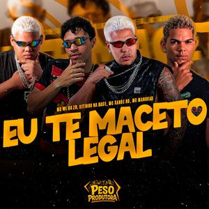 Eu Te Maceto Legal
