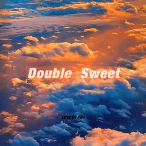 Double Sweet（prod by royalboi）