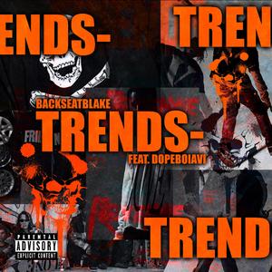 Trends- (feat. Dopeboiavi)