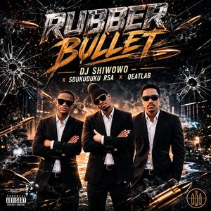 Rubber Bullet (feat. Sdukuduku RSA & QEATLAB)