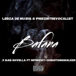 BAFANA (feat. Lebza De Music, Phikzin de vocalist rsa, Bab Novella, Mphekey we technology & Zungu wadi donation)