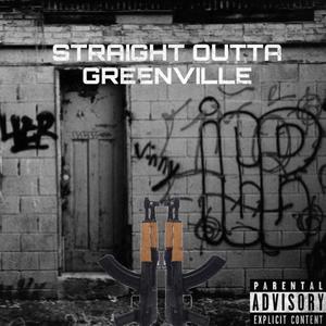 STRAIGHT OUTTA GREENVILLE