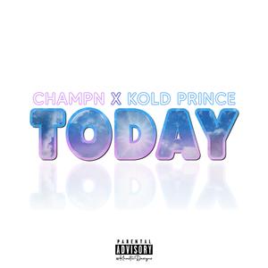 Today (feat. Kold Prince)
