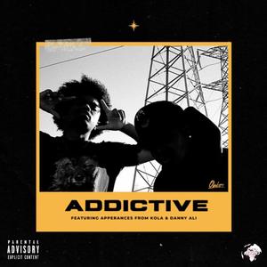 ADDICTIVE (feat. Kola Wale & Danny Ali)