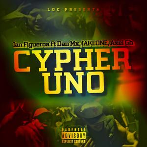 CYPHER ONE (feat. Ian Figueroa, DanMX, JAKEONE & Axel GH)