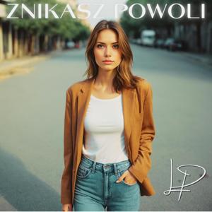 Znikasz Powoli