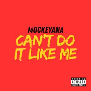 Can't Do It Like Me